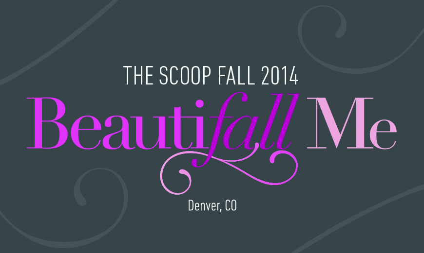 The Scoop, Fall 2014 is Around the Corner!