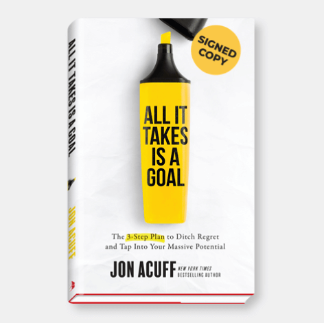 All It Takes Is a Goal by Jon Acuff